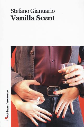 Vanilla scent - Stefano Gianuario - Libro Robin Edizioni 2017, Robin&sons | Libraccio.it