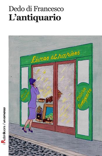 L'antiquario - Dedo Di Francesco - Libro Robin Edizioni 2017, Robin&sons | Libraccio.it