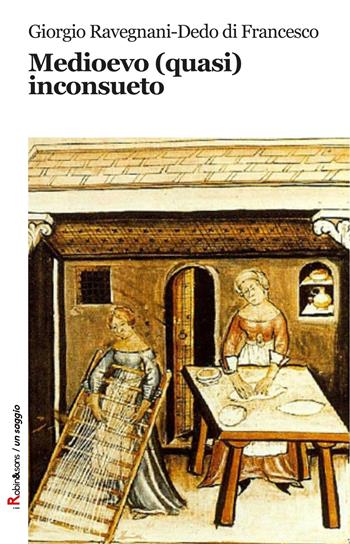 Medioevo (quasi) inconsueto - Giorgio Ravegnani, Dedo Di Francesco - Libro Robin 2017, Robin&sons | Libraccio.it
