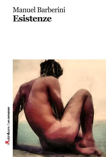 Esistenze - Manuel Barberini - Libro Robin Edizioni 2017, Robin&sons | Libraccio.it