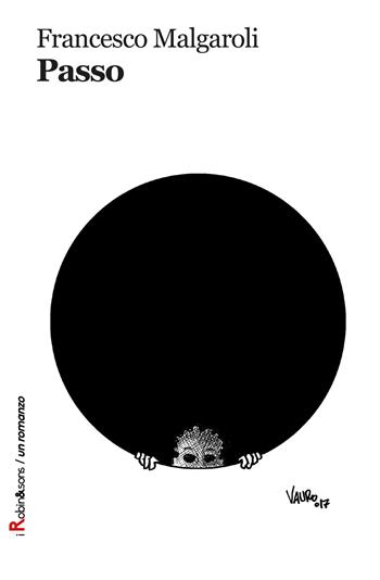 Passo - Francesco Malgaroli - Libro Robin Edizioni 2017, Robin&sons | Libraccio.it