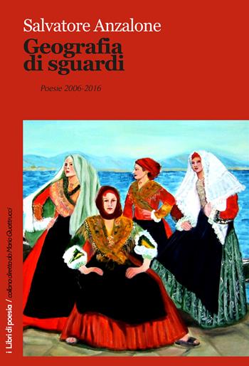Geografia di sguardi. Poesie 2006-2016 - Salvatore Anzalone - Libro Robin Edizioni 2017, I libri di poesia | Libraccio.it