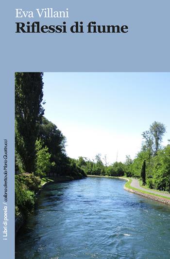 Riflessi di fiume - Eva Villani - Libro Robin Edizioni 2018, I libri di poesia | Libraccio.it