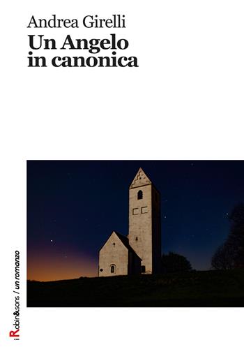 Un angelo in canonica - Andrea Girelli - Libro Robin Edizioni 2018, Robin&sons | Libraccio.it