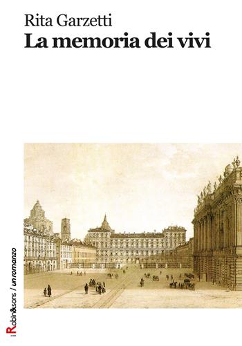 La memoria dei vivi - Rita Garzetti - Libro Robin Edizioni 2018, Robin&sons | Libraccio.it