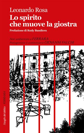 Lo spirito che muove la giostra - Leonardo Rosa - Libro Robin 2018, I luoghi del delitto | Libraccio.it