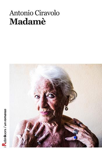 Madamè - Antonio Ciravolo - Libro Robin Edizioni 2018, Robin&sons | Libraccio.it