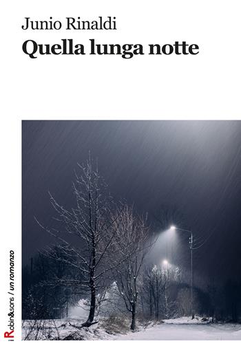 Quella lunga notte - Junio Rinaldi - Libro Robin Edizioni 2018, Robin&sons | Libraccio.it