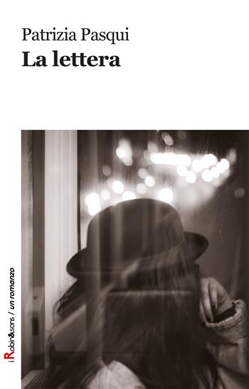 La lettera - Patrizia Pasqui - Libro Robin Edizioni 2018, Robin&sons | Libraccio.it