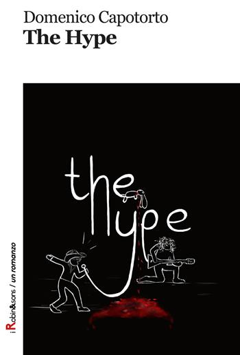 The hype - Domenico Capotorto - Libro Robin 2018, Robin&sons | Libraccio.it