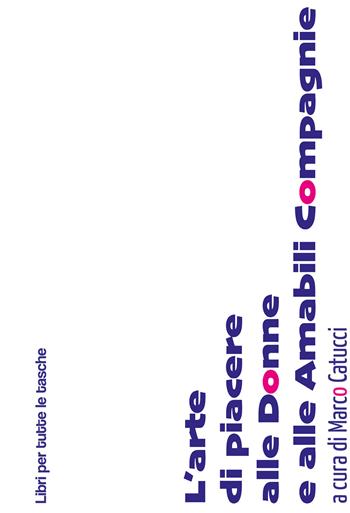 L'arte di piacere alle donne e alle amabili compagnie - Anonimo del XVIII secolo - Libro Robin Edizioni 2018, Libri per tutte le tasche | Libraccio.it