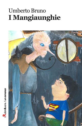 I Mangiaunghie - Umberto Bruno - Libro Robin Edizioni 2019, Robin&sons | Libraccio.it