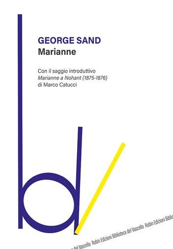 Marianne - George Sand - Libro Robin Edizioni 2019, Biblioteca del vascello | Libraccio.it