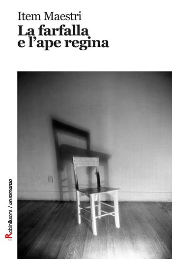 La farfalla e l'ape regina - Item Maestri - Libro Robin Edizioni 2019, Robin&sons | Libraccio.it
