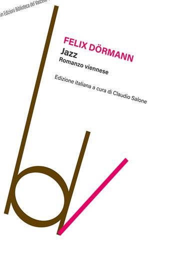 Jazz. Romanzo viennese - Felix Dörmann - Libro Robin Edizioni 2019, Biblioteca del vascello | Libraccio.it
