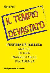 Il tempio devastato. L'università italiana: analisi di una inarrestabile decadenza