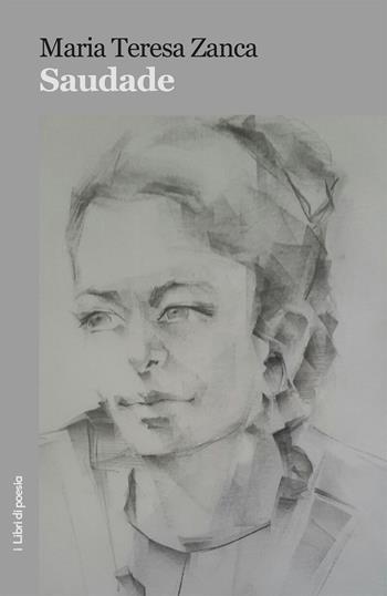 Saudade - Maria Teresa Zanca - Libro Robin Edizioni 2019, I libri di poesia | Libraccio.it