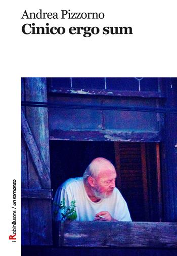 Cinico ergo sum - Andrea Pizzorno - Libro Robin Edizioni 2019, Robin&sons | Libraccio.it