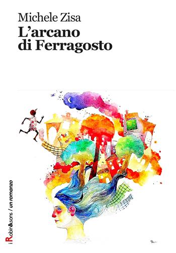 L'arcano di Ferragosto - Michele Zisa - Libro Robin Edizioni 2019, Robin&sons | Libraccio.it