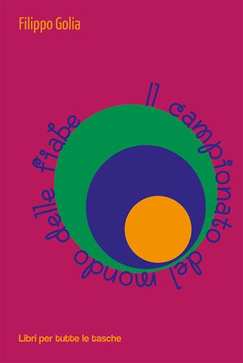 Il campionato del mondo delle fiabe - Filippo Golia - Libro Robin Edizioni 2019, Libri per tutte le tasche | Libraccio.it
