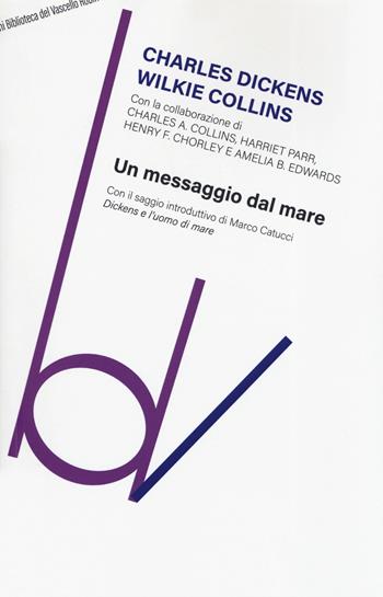 Un messaggio dal mare - Charles Dickens, Wilkie Collins - Libro Robin Edizioni 2019, Biblioteca del vascello | Libraccio.it