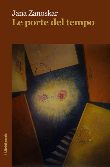 Le porte del tempo - Jana Zanoskar - Libro Robin Edizioni 2019, I libri di poesia | Libraccio.it