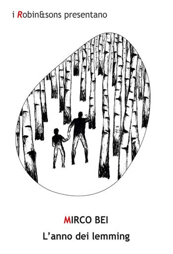 L'anno dei lemming - Mirco Bei - Libro Robin Edizioni 2020, Robin&sons | Libraccio.it