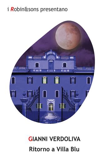 Ritorno a Villa Blu - Gianni Verdoliva - Libro Robin Edizioni 2020, Robin&sons | Libraccio.it