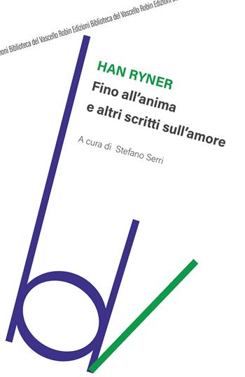 Fino all'anima e altri scritti sull'amore - Han Ryner - Libro Robin Edizioni 2020, Biblioteca del vascello | Libraccio.it