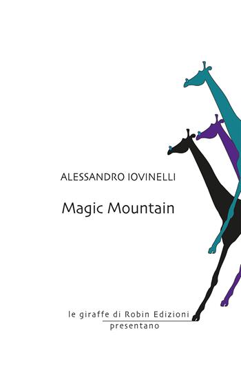 Magic mountain - Alessandro Iovinelli - Libro Robin 2020, Le giraffe | Libraccio.it