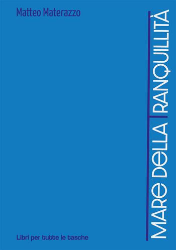 Mare della Tranquillità - Matteo Materazzo - Libro Robin Edizioni 2020, Libri per tutte le tasche | Libraccio.it