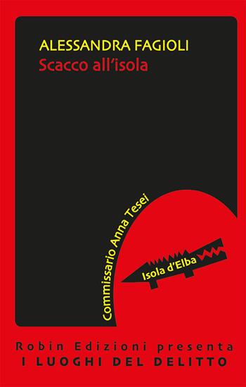 Scacco all'isola - Alessandra Fagioli - Libro Robin Edizioni 2020, I luoghi del delitto | Libraccio.it