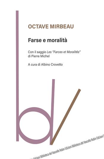Farse e moralità - Octave Mirbeau - Libro Robin Edizioni 2021, Biblioteca del vascello | Libraccio.it