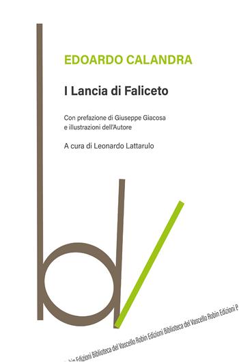 I Lancia di Faliceto - Edoardo Calandra - Libro Robin Edizioni 2021, Biblioteca del vascello | Libraccio.it
