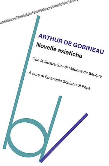 Novelle asiatiche - Joseph-Arthur de Gobineau - Libro Robin Edizioni 2021, Biblioteca del vascello | Libraccio.it
