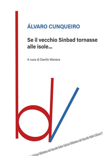 Se il vecchio Sinbad tornasse alle isole... - Alvaro Cunqueiro - Libro Robin Edizioni 2021, Biblioteca del vascello | Libraccio.it