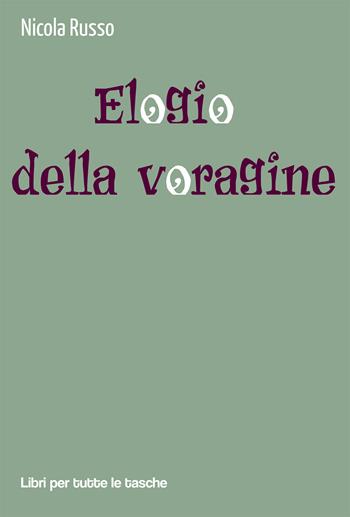 Elogio della voragine - Nicola Russo - Libro Robin Edizioni 2021, Libri per tutte le tasche | Libraccio.it