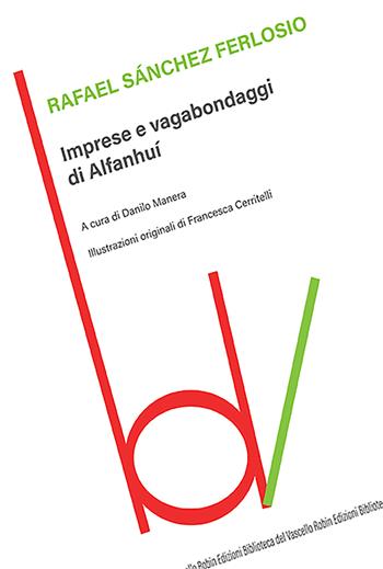 Imprese e vagabondaggi di Alfanhuì - Rafael Sanchez Ferlosio - Libro Robin 2021, Biblioteca del vascello | Libraccio.it