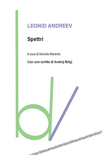 Spettri - Leonid Andreev - Libro Robin Edizioni 2021, Biblioteca del vascello | Libraccio.it