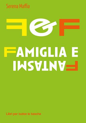 F&f famiglia e fantasmi - Serena Maffia - Libro Robin Edizioni 2021, Libri per tutte le tasche | Libraccio.it