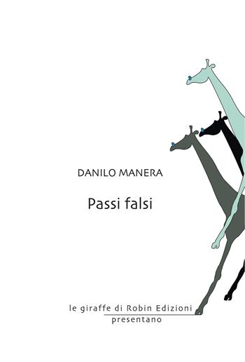 Passi falsi - Danilo Manera - Libro Robin Edizioni 2021, Le giraffe | Libraccio.it