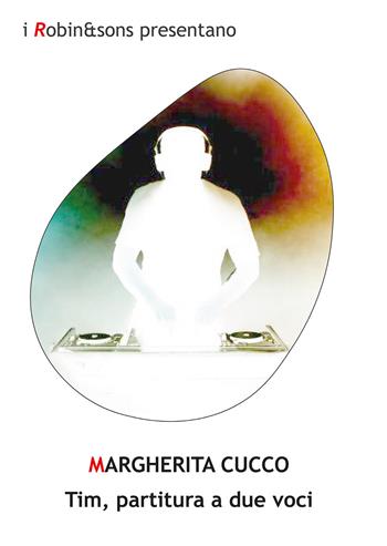 Tim, partitura a due voci - Margherita Cucco - Libro Robin Edizioni 2021, Robin&sons | Libraccio.it