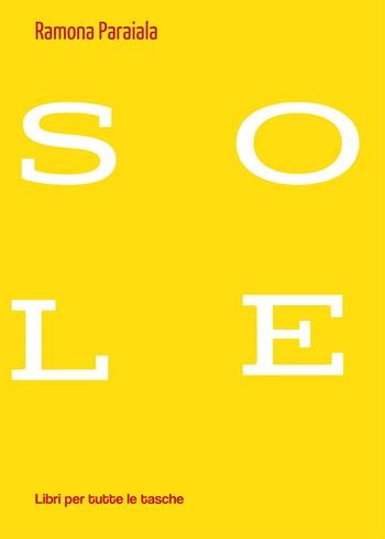 Sole - Ramona Paraiala - Libro Robin Edizioni 2021, Libri per tutte le tasche | Libraccio.it