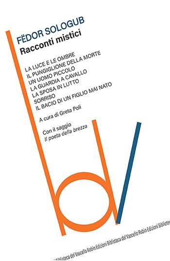 Racconti mistici - Fëdor Sologub - Libro Robin Edizioni 2022, Biblioteca del vascello | Libraccio.it