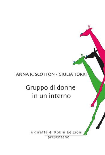 Gruppo di donne in un interno - Anna Rachele Scotton, Giulia Torri - Libro Robin Edizioni 2021, Le giraffe | Libraccio.it