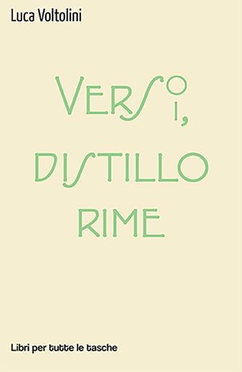 Verso versi, distillo rime - Luca Voltolini - Libro Robin Edizioni 2021, Libri per tutte le tasche | Libraccio.it