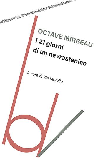 I 21 giorni di un nevrastenico - Octave Mirbeau - Libro Robin 2022, Biblioteca del vascello | Libraccio.it