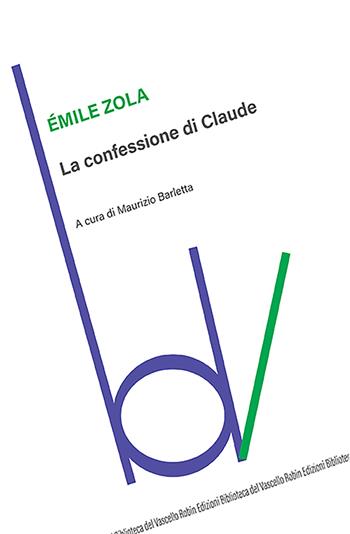La confessione di Claude - Émile Zola - Libro Robin Edizioni 2022, Biblioteca del vascello | Libraccio.it