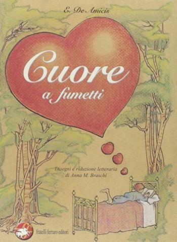 Cuore a fumetti - Edmondo De Amicis - Libro Ferraro Editori 2001 | Libraccio.it
