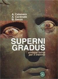 Superni gradus. Con espansione online. - Adriana Calamaro, Angelo Cardinale - Libro Ferraro 2003 | Libraccio.it